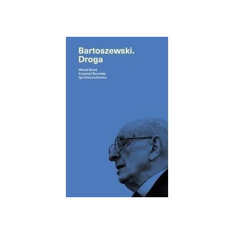 Bartoszewski. Droga