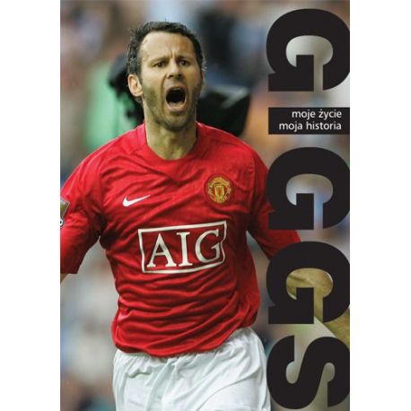 Giggs. Moje życie. Moja historia.