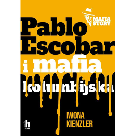 Mafia story. Pablo Escobar i mafia kolumbijska