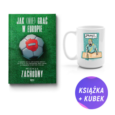  Pakiet: Jak (nie) grać w Europie (książka + kubek Jazda z k*wami!)