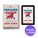 Pakiet: Premier League. Historia, teraźniejszość i przyszłość najlepszej ligi na świecie (książka + e-book)