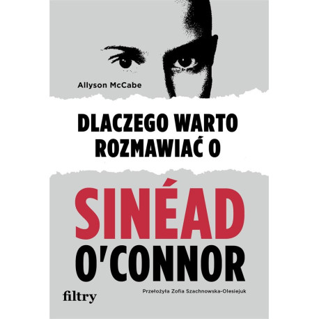 Dlaczego warto rozmawiać o Sinad O&#039;Connor