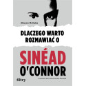 Dlaczego warto rozmawiać o Sinad O'Connor