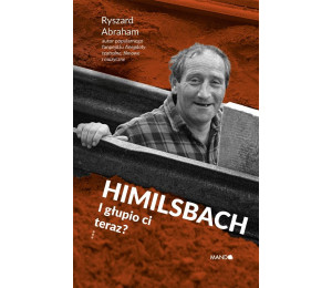 Himilsbach I głupio ci teraz?