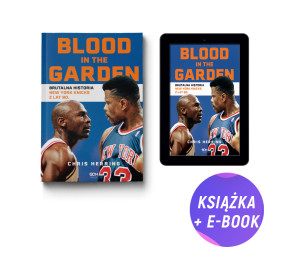 Pakiet: Blood in the Garden. Brutalna historia New York Knicks z lat 90. (książka + e-book)