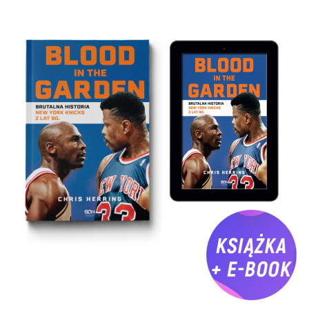 Pakiet: Blood in the Garden. Brutalna historia New York Knicks z lat 90. (książka + e-book)