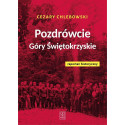 Pozdrówcie Góry Świętokrzyskie. Reportaż hist.