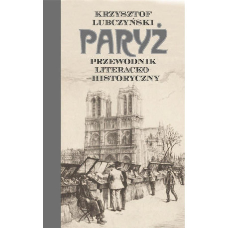 Paryż. Przewodnik literacko-historyczny