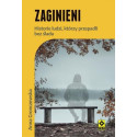 Zaginieni. Historie ludzi którzy zaginęli bez...