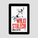 (Wysyłka ok. 20.09.) (e-book) Walki stulecia. Bohaterowie wielkiego boksu (Wydanie II)