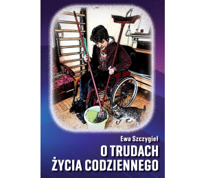 O trudach życia codziennego