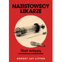 Nazistowscy lekarze. Mord medyczny i psychologia..