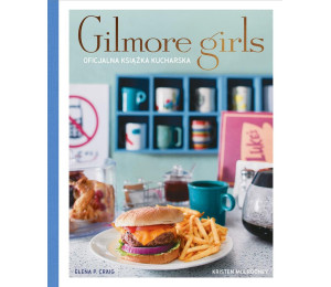 Gilmore Girls. Oficjalna książka kucharska