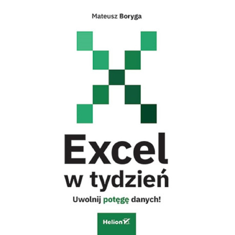 Excel w tydzień. Uwolnij potęgę danych!