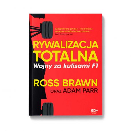 Rywalizacja totalna. Wojny za kulisami F1