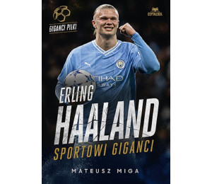 Erling Haaland. Sportowi giganci