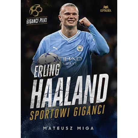 Erling Haaland. Sportowi giganci