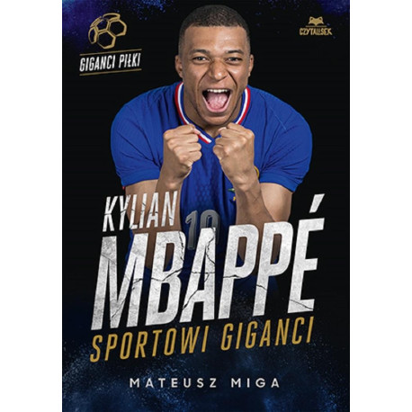 Kylian Mbapp. Sportowi giganci