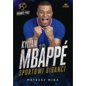 Kylian Mbapp. Sportowi giganci