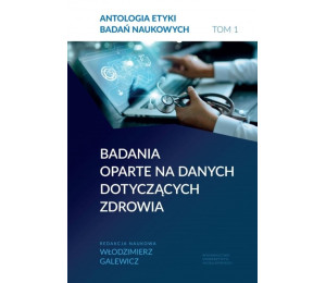 Antologia etyki badań naukowych T.1