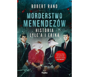 Morderstwo Menendezów. Historia Lyle'a i Erika