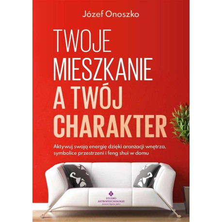 Twoje mieszkanie a Twój charakter