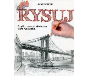 Rysuj. Szybki, prosty i skuteczny kurs rysowania