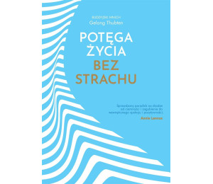 Potęga życia bez strachu