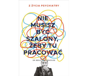 Nie musisz być szalony, żeby tu pracować