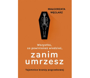 Wszystko, co powinieneś wiedzieć, zanim umrzesz