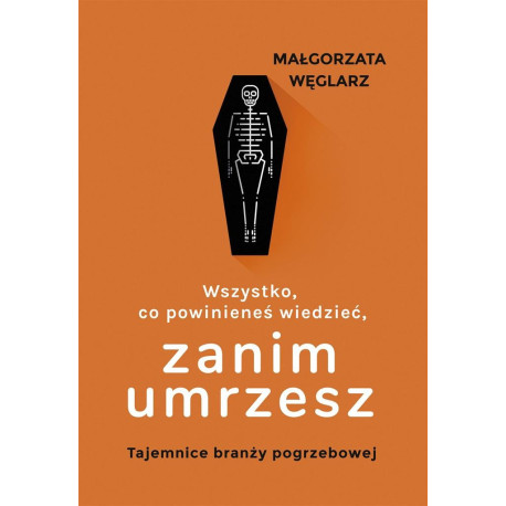 Wszystko, co powinieneś wiedzieć, zanim umrzesz