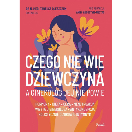 Czego nie wie dziewczyna, a ginekolog jej nie..