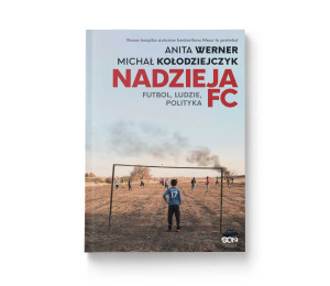 Nadzieja FC. Futbol, ludzie, polityka