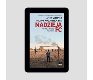 (e-book) Nadzieja FC. Futbol, ludzie, polityka