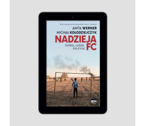 (e-book) Nadzieja FC. Futbol, ludzie, polityka