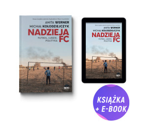  Nadzieja FC. Futbol, ludzie, polityka