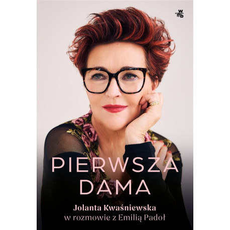 Pierwsza dama. Jolanta Kwaśniewska..