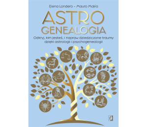 Astrogenealogia. Odkryj, kim jesteś, i napraw..