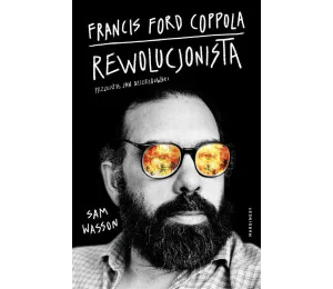 Francis Ford Coppola. Rewolucjonista