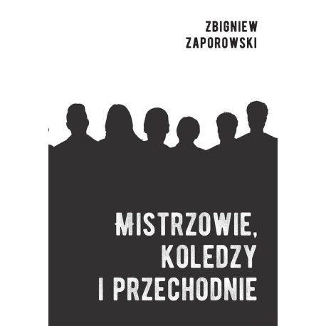 Mistrzowie, koledzy i przechodnie