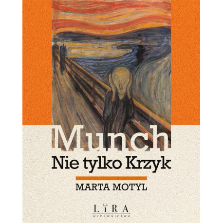 Munch. Nie tylko Krzyk