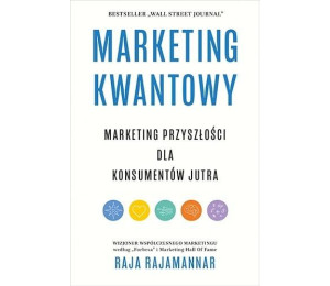 Marketing kwantowy. Marketing przyszłości dla...