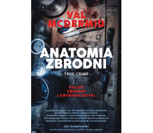 Anatomia zbrodni. True crime: Kulisy zbrodni...