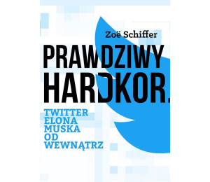 Prawdziwy Hardkor. Twitter Elona Muska od wewnątrz