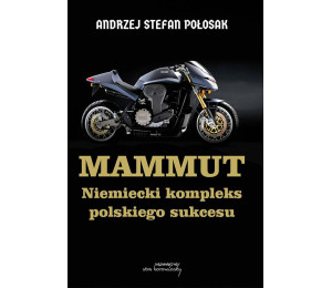 Mammut. Niemiecki kompleks polskiego sukcesu