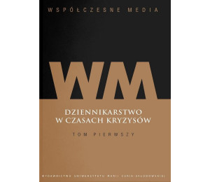 Współczesne media. Dziennikarstwo w czasach... T.1