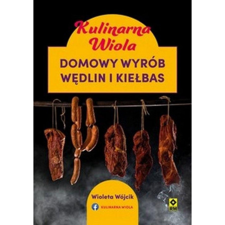 Kulinarna Wiola. Domowy wyrób wędlin i kiełbas