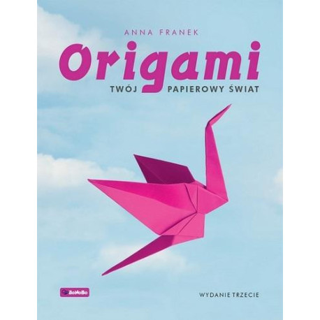 Origami. Twój papierowy świat w.3