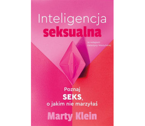 Inteligencja seksualna. Poznaj seks.. marzyłaś