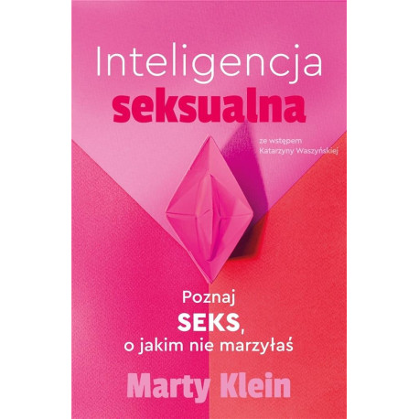 Inteligencja seksualna. Poznaj seks.. marzyłaś